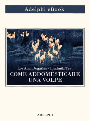 cover image of Come addomesticare una volpe